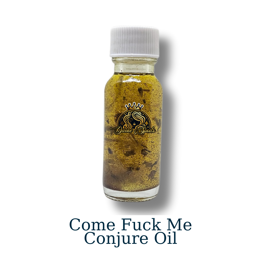 Sex Oil, Come Fuck Me Hoodoo, UNSCENTED Witch Spells, Spell Oils